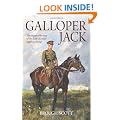 Galloper Jack: The Remarkable Story of the Man Who Rode a Real War Horse