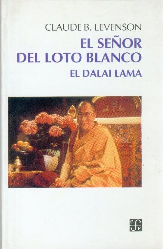 El señor del loto blanco : el Dalai Lama (Spanish Edition)