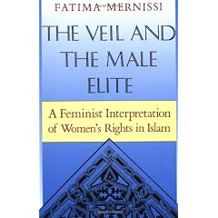 The Veil and the Male Elite: A Feminist Interpretation Of Women's Rights in Islam