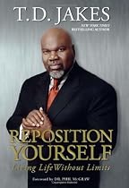 Reposition Yourself: Living Life Without Limits