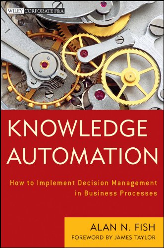 Knowledge Automation: How to Implement Decision Management in Business Processes (Wiley Corporate F&A)