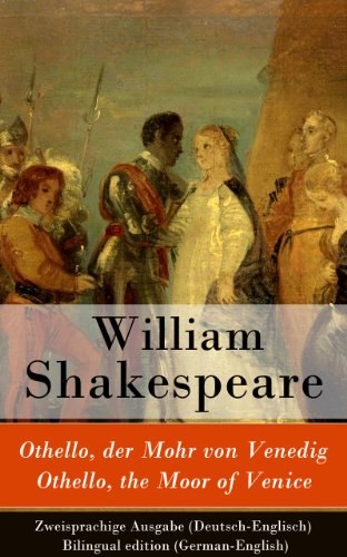 Othello, der Mohr von Venedig / Othello, the Moor of Venice - Zweisprachige Ausgabe (Deutsch-Englisch) / Bilingual edition (German-English) (German Edition)