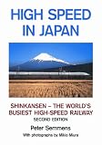 High speed in Japan : Shinkansen - the world's busiest high-speed railway