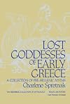 Lost goddesses of early Greece: A collection of pre-Hellenic mythology