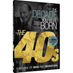 The Decade You Were Born - 1940s