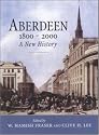 Aberdeen, 1800 to 2000: A New History