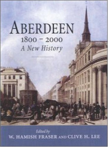 Aberdeen, 1800 to 2000: A New History
