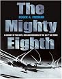 The Mighty Eighth: A History of the Units, Men and Machines of the US 8th Air Force