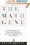 The Math Gene: How Mathematical Thinking Evolved And Why Numbers Are Like Gossip