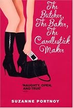 The Butcher, the Baker, The Candlestick Maker: An Erotic Memoir