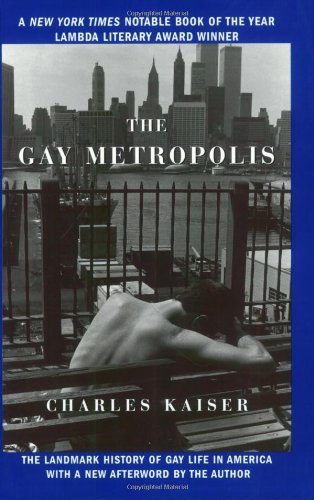 The Gay Metropolis: The Landmark History of Gay Life in America