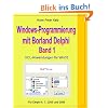 Windows-Programmierung mit Borland Delphi, Band 1: VCL-Anwendungen f�r Win32