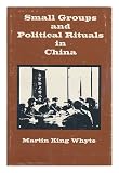 Small groups and political rituals in China