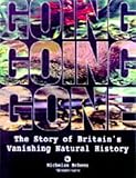 Going, going, gone : the story of Britain's vanishing natural history