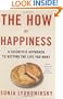 The How of Happiness: A Scientific Approach to Getting the Life You Want