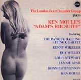 Ken Moule & The London Jazz Chamber Group - Adam`s Rib Suite