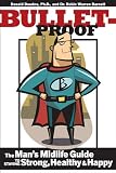 Bulletproof: The Mans Midlife Guide to Staying Strong, Healthy and Happy
