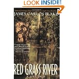 Red Grass River: A Legend by James Carlos Blake