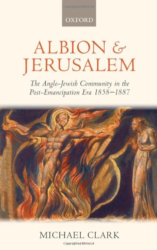 Albion and Jerusalem: The Anglo-Jewish Community in the Post-Emancipation Era (Oxford Historical Monographs) Book Image