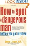 How to Spot a Dangerous Man Before Yo...