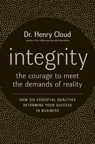 Integrity: The Courage to Face the Demands of Reali Book Image