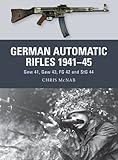 German automatic rifles 1941-45 : Gew 41, Gew 43, FG 42 and StG 44
