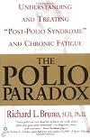 The Polio Paradox: Understanding and Treating "Post-Polio Syndrome" and Chronic Fatigue