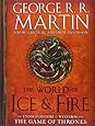The World of Ice & Fire: The Untold History of Westeros and the Game of Thrones (A Song of Ice and Fire)
