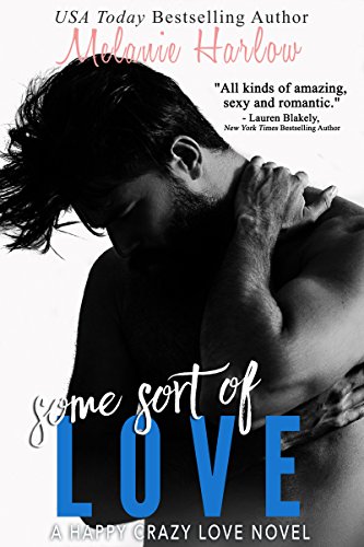 Some Sort of Love (Jillian and Levi): A Happy Crazy Love Novel, by Melanie Harlow