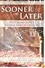 Sooner or Later: Restoring Sanity to Your End of Life Care
