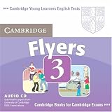 Books : Cambridge Young Learners English Tests Flyers 3 Audio CD: Examination Papers from the University of Cambridge ESOL Examinations (Cambridge Young Learners English Tests)