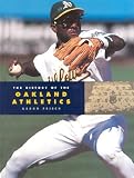 The History of the Oakland Athletics (Baseball: The Great American Game)