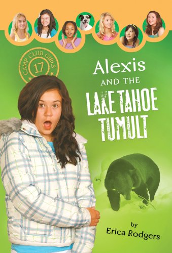 Alexis and the Lake Tahoe Tumult (Camp Club Girls Book 17)