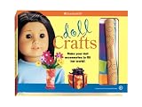 Doll Crafts: Make Your Doll Accessories to Fill Her World! [With 1 Sheet Stickers and 1 Bulletin Board/3 Colorful Napkins/Craft Foam Etc and 28 Sheets (American Girl Do-It-Yourself)
