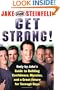 GET STRONG! Body By Jake's Guide to Building Confidence, Muscles and a Great Future for Teenage Guys