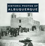 Historic Photos of Albuquerque (Historic Photos.) (Historic Photos.)