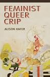 Feminist, Queer, Crip