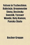 Felsen in Tschechien: Rab Tejn, Broumovske St NY, D Insky Sn Nik, Tyssaer Wande, Duty Kamen, Panska Skala - 
