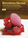 Barcelona Served: Contemporary Catalan Cuisines