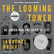 The Looming Tower: Al-Qaeda and the Road to 9/11 | [Lawrence Wright]