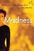 Madness: A Bipolar Life Image of Madness: A Bipolar Life