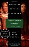 Founding Mothers & Fathers: Gendered Power and the Forming of American Society