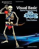 Visual Basic Game Programming for Teens (For Teens (Course Technology))