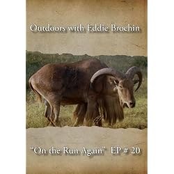 Outdoors with Eddie Brochin - "On the Run Again"