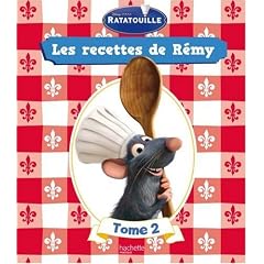 Ratatouille : Les recettes de R�my : Tome 2