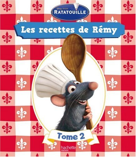 Ratatouille : Les recettes de Rémy : Tome 2