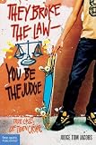 They Broke the Law—You Be the Judge: True Cases of Teen Crime