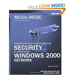 MCSA/MCSE Self-Paced Training Kit: Implementing and Managing Security in a Microsoft Windows 2000 Network Infrastructure, Exam 70-214