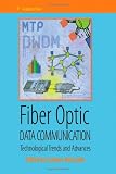 Fiber Optic Data Communication: Technology Advances and Futures