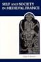 Self and Society in Medieval France: The Memoirs of Abbot Guibert of Nogent (Medieval Academy Reprints for Teaching 15)
